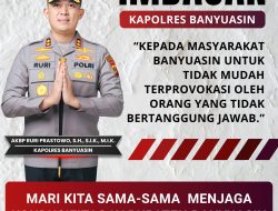 Kapolres Banyuasin Imbau Masyarakat Tak Terprovokasi